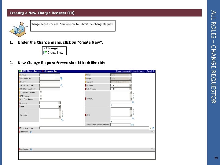 1. Under the Change menu, click on “Create New”. 2. New Change Request Screen
