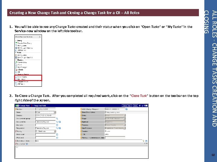 1. You will be able to see any Change Tasks created and their status