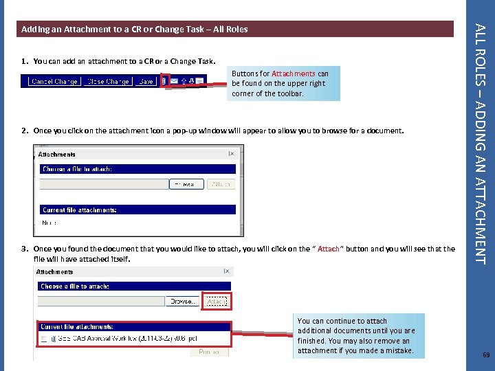 1. You can add an attachment to a CR or a Change Task. Buttons