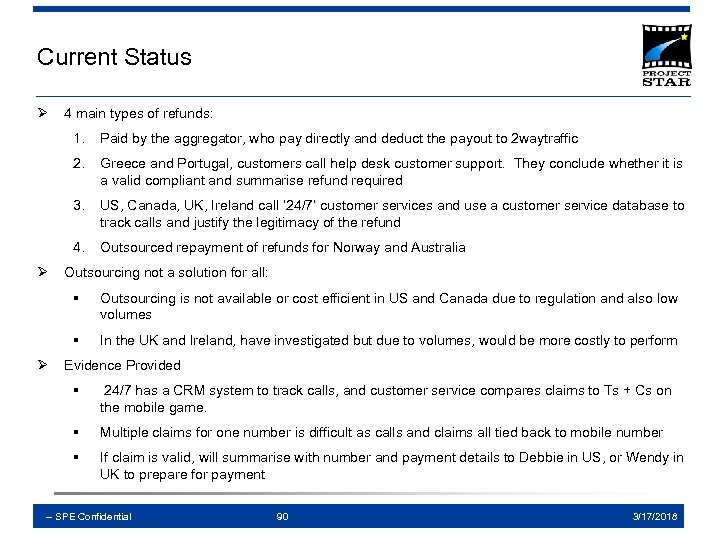 Current Status Ø 4 main types of refunds: 1. 2. Greece and Portugal, customers