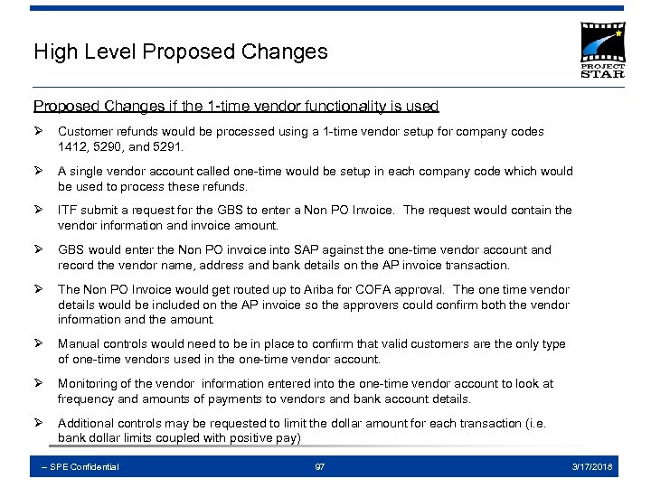High Level Proposed Changes if the 1 -time vendor functionality is used Ø Customer