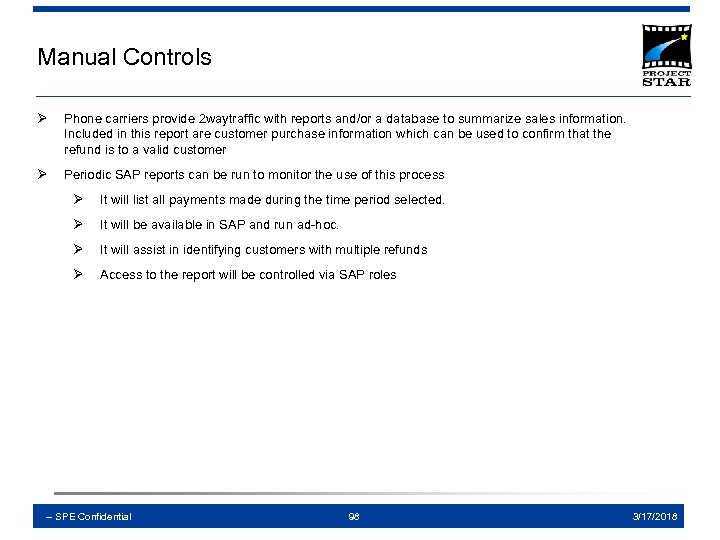 Manual Controls Ø Phone carriers provide 2 waytraffic with reports and/or a database to
