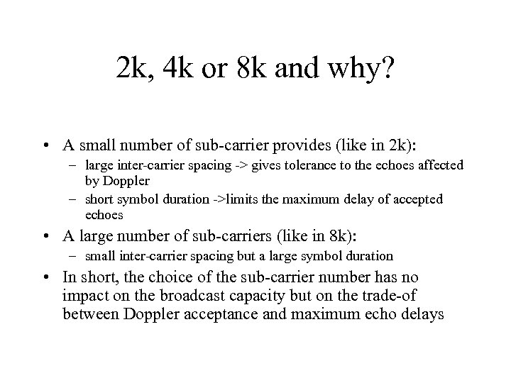 2 k, 4 k or 8 k and why? • A small number of