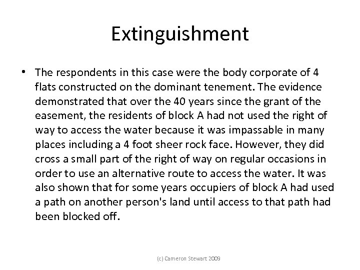Extinguishment • The respondents in this case were the body corporate of 4 flats