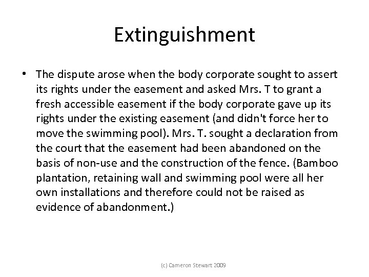 Extinguishment • The dispute arose when the body corporate sought to assert its rights