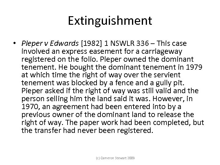 Extinguishment • Pieper v Edwards [1982] 1 NSWLR 336 – This case involved an