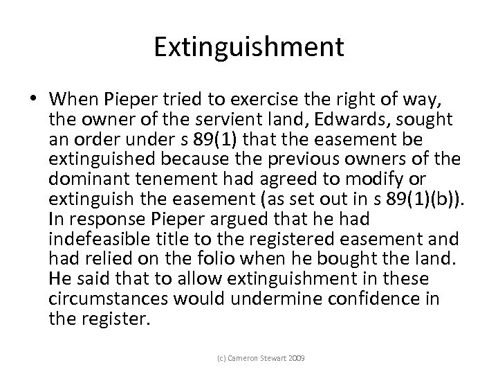 Extinguishment • When Pieper tried to exercise the right of way, the owner of
