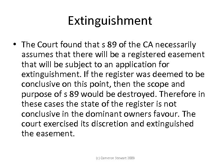 Extinguishment • The Court found that s 89 of the CA necessarily assumes that