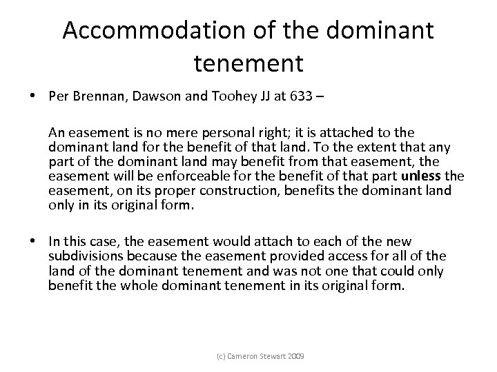 Accommodation of the dominant tenement • Per Brennan, Dawson and Toohey JJ at 633