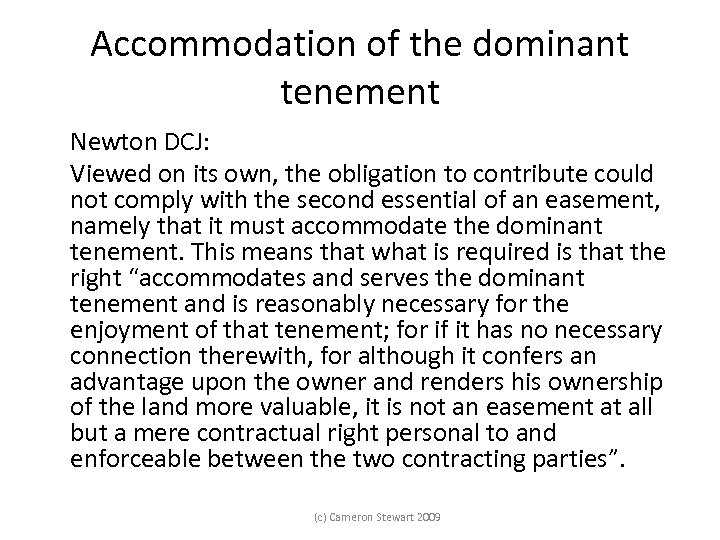 Accommodation of the dominant tenement Newton DCJ: Viewed on its own, the obligation to