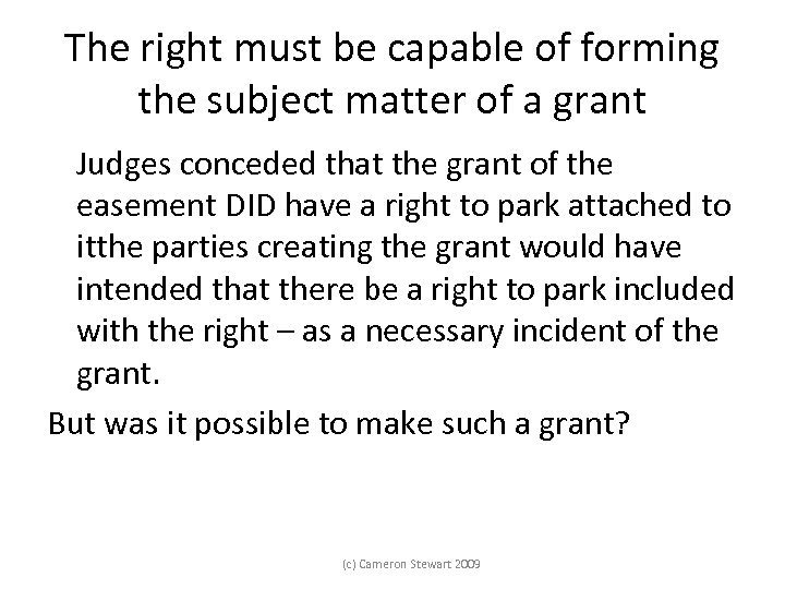 The right must be capable of forming the subject matter of a grant Judges