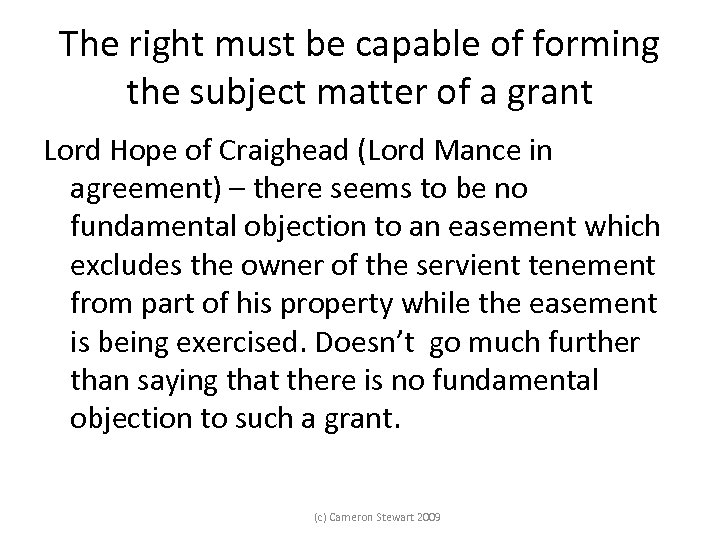 The right must be capable of forming the subject matter of a grant Lord