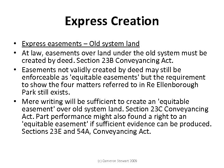 Express Creation • Express easements – Old system land • At law, easements over