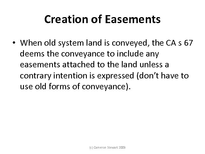 Creation of Easements • When old system land is conveyed, the CA s 67