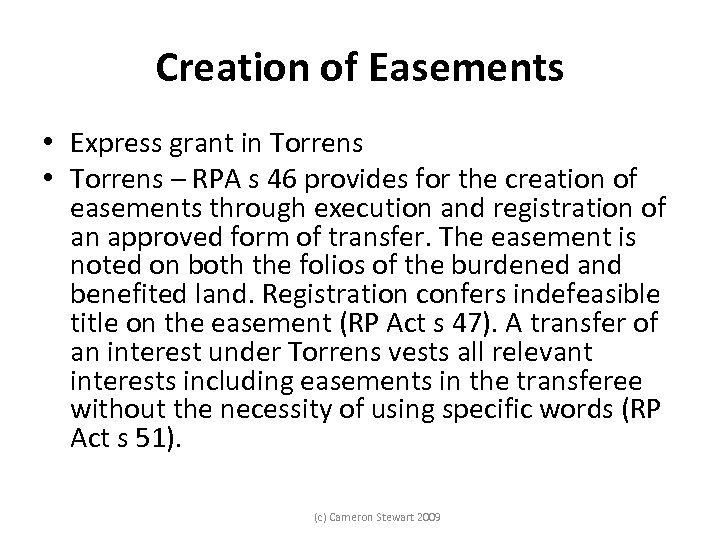 Creation of Easements • Express grant in Torrens • Torrens – RPA s 46