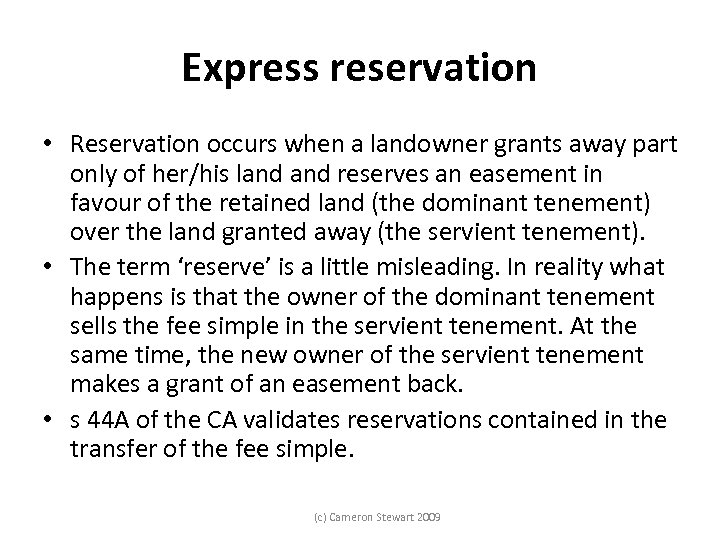 Express reservation • Reservation occurs when a landowner grants away part only of her/his