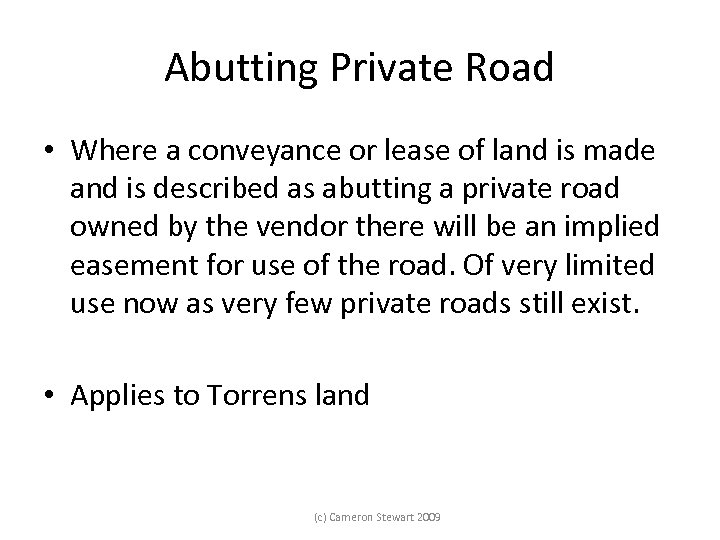 Abutting Private Road • Where a conveyance or lease of land is made and