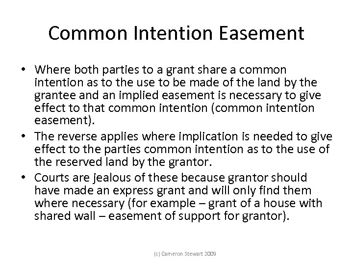 Common Intention Easement • Where both parties to a grant share a common intention