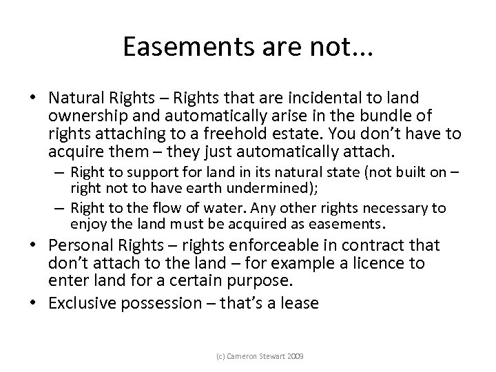 Easements are not. . . • Natural Rights – Rights that are incidental to
