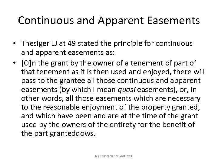 Continuous and Apparent Easements • Thesiger LJ at 49 stated the principle for continuous
