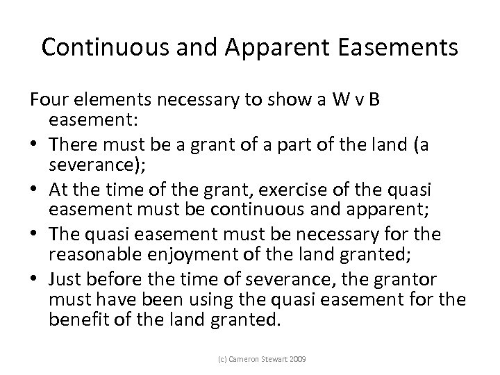 Continuous and Apparent Easements Four elements necessary to show a W v B easement: