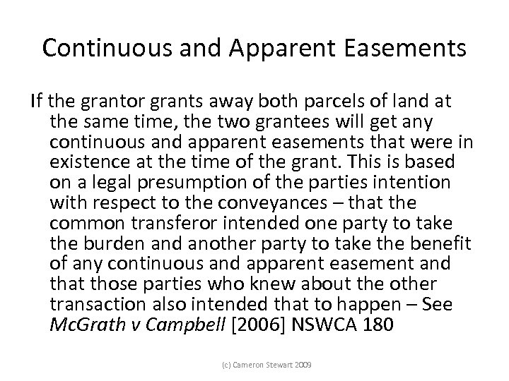 Continuous and Apparent Easements If the grantor grants away both parcels of land at