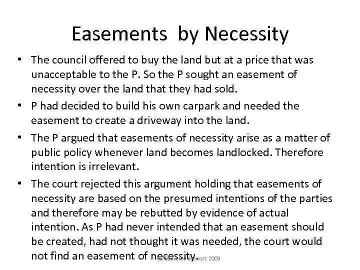 Easements by Necessity • The council offered to buy the land but at a