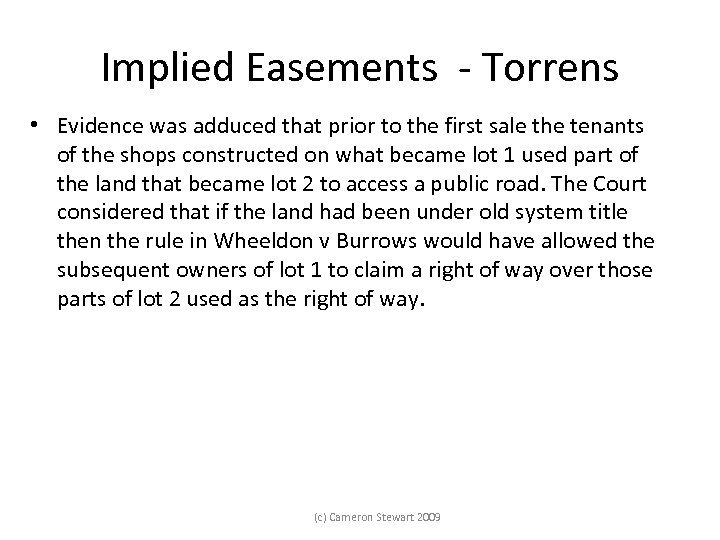 Implied Easements - Torrens • Evidence was adduced that prior to the first sale