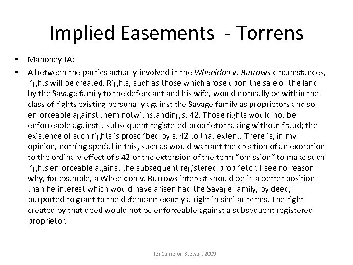 Implied Easements - Torrens • • Mahoney JA: A between the parties actually involved