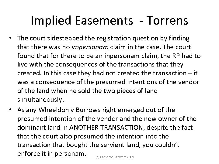 Implied Easements - Torrens • The court sidestepped the registration question by finding that