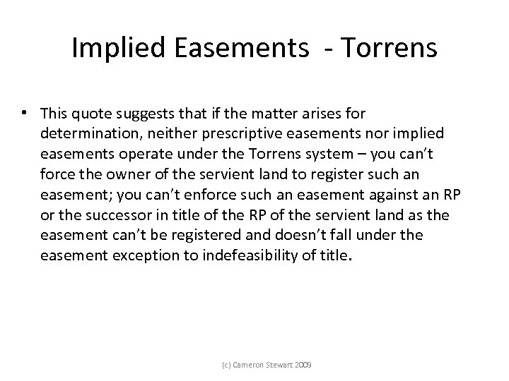 Implied Easements - Torrens • This quote suggests that if the matter arises for