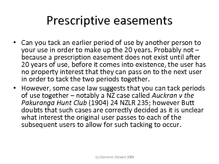 Prescriptive easements • Can you tack an earlier period of use by another person