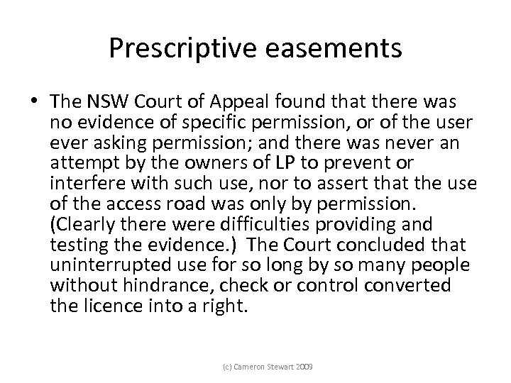 Prescriptive easements • The NSW Court of Appeal found that there was no evidence