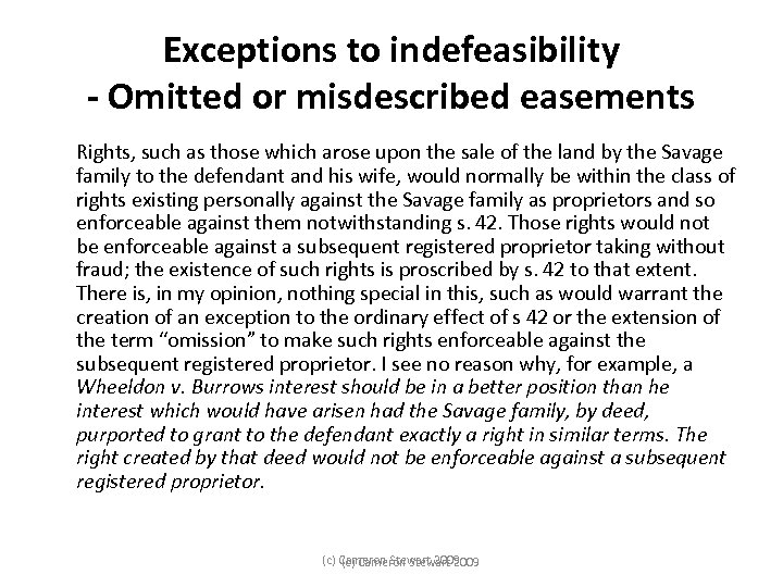 Exceptions to indefeasibility - Omitted or misdescribed easements Rights, such as those which arose