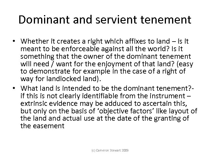 Dominant and servient tenement • Whether it creates a right which affixes to land