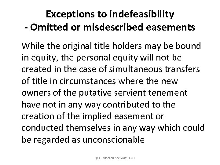 Exceptions to indefeasibility - Omitted or misdescribed easements While the original title holders may