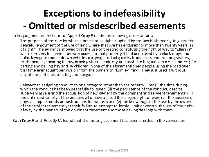 Exceptions to indefeasibility - Omitted or misdescribed easements In his judgment in the Court