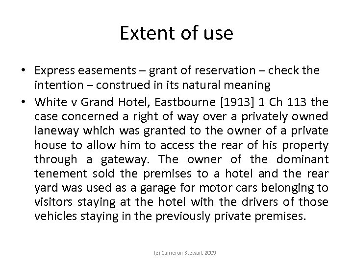 Extent of use • Express easements – grant of reservation – check the intention