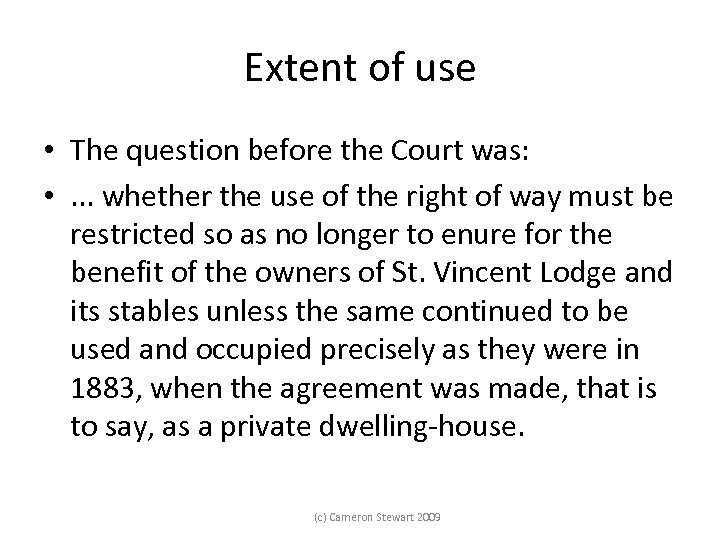 Extent of use • The question before the Court was: • . . .