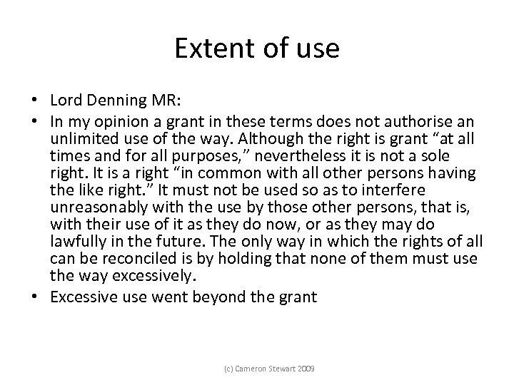 Extent of use • Lord Denning MR: • In my opinion a grant in