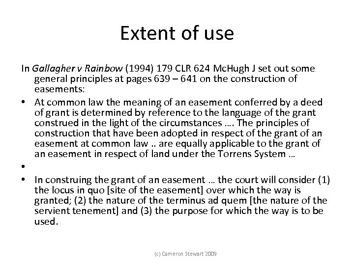 Extent of use In Gallagher v Rainbow (1994) 179 CLR 624 Mc. Hugh J