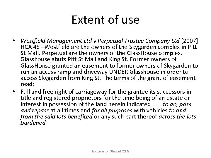 Extent of use • Westfield Management Ltd v Perpetual Trustee Company Ltd [2007] HCA