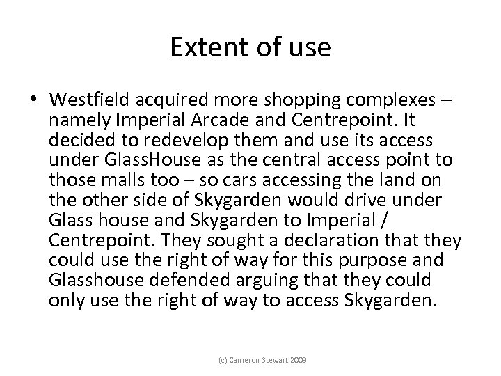 Extent of use • Westfield acquired more shopping complexes – namely Imperial Arcade and