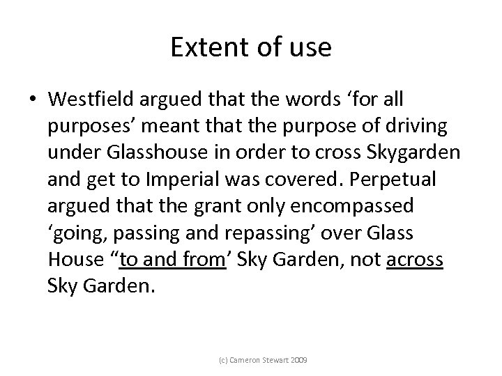 Extent of use • Westfield argued that the words ‘for all purposes’ meant that