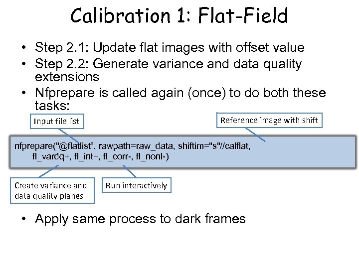 Calibration 1: Flat-Field • Step 2. 1: Update flat images with offset value •