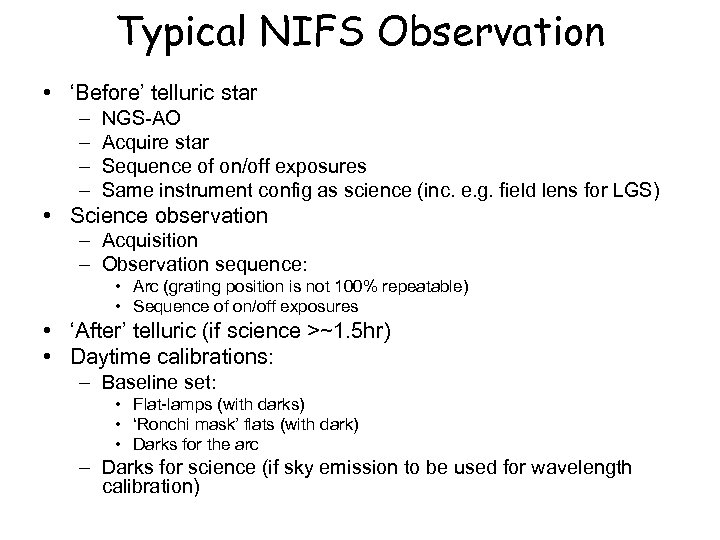 Typical NIFS Observation • ‘Before’ telluric star – – NGS-AO Acquire star Sequence of
