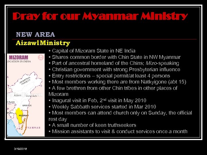 Pray for our Myanmar Ministry Chin Stat e NEW AREA Aizawl Ministry 3/19/2018 •