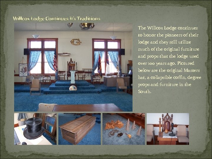 Willcox Lodge Continues It's Traditions The Willcox Lodge continues to honor the pioneers of
