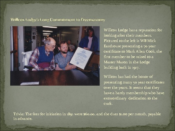 Willcox Lodge's Long Commitment to Freemasonry Willcox Lodge has a reputation for looking after