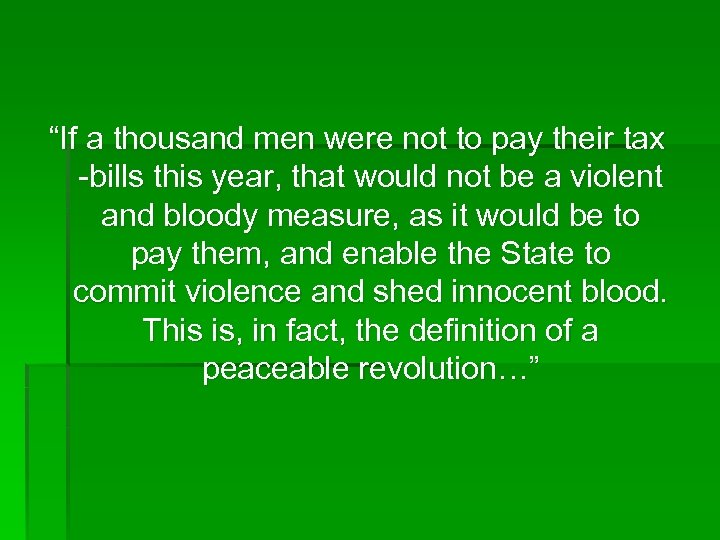 “If a thousand men were not to pay their tax -bills this year, that